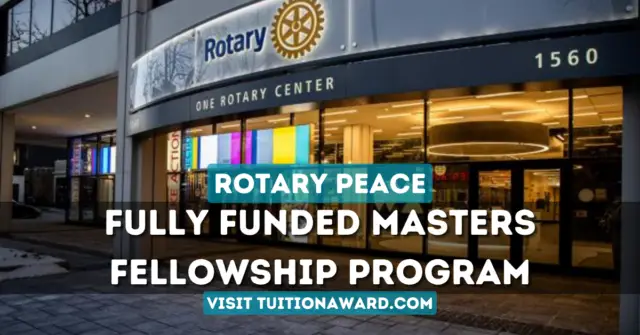 Rotary Peace Fellowship 2024-25 A Fully Funded Opportunity for Global Leaders